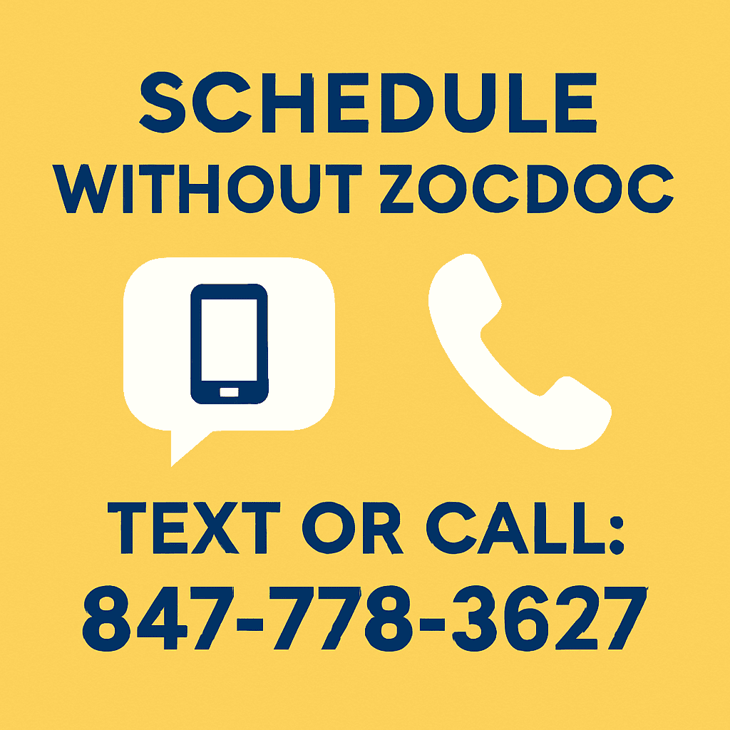 Bold yellow background graphic featuring text icons and a phone icon with the words “Schedule Without Zocdoc” and a direct call-to-action: “Text or Call: 847-778-3627.”
